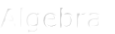 Algebra